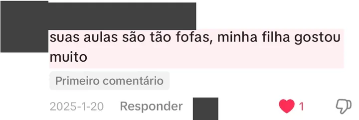 Print anonimizado: suas aulas são tão fofas, minha filha gostou muito
